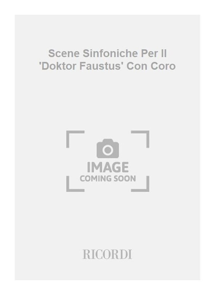 Scene Sinfoniche Per Il 'Doktor Faustus' Con Coro